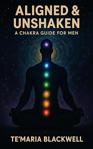Aligned & Unshaken: A Chakra Guide for Men(Ebook)
